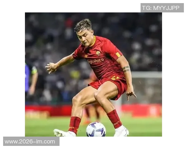 全市场分析迪巴拉续约难题罗马急于与切利克达成协议